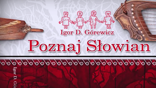 Igor D. Górewicz - Poznaj Słowian
